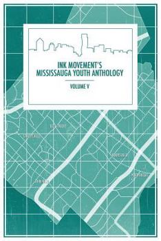 Paperback Ink Movement's Mississauga Youth Anthology Volume V Book