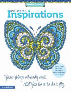 Colorful Inspirations: Uplifting Quotes, Sayings, and Designs to Color