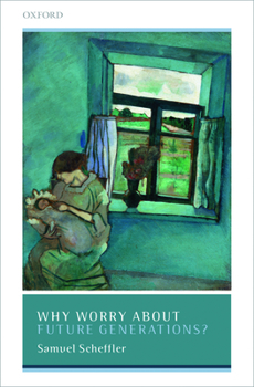Paperback Why Worry about Future Generations? Book