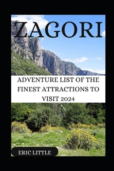 Paperback Zagori: Adventure List of the Finest Attractions to Visit Book