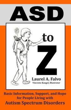 Paperback ASD to Z: Basic Information, Support, and Hope for People Living with Autism Spectrum Disorders Book