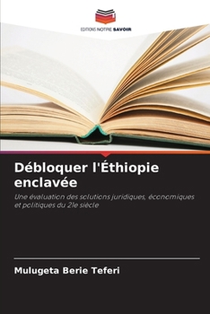 Paperback Débloquer l'Éthiopie enclavée [French] Book