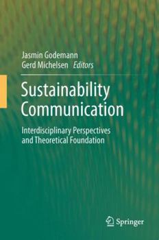 Hardcover Sustainability Communication: Interdisciplinary Perspectives and Theoretical Foundation Book