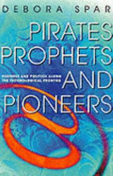Paperback Pirates, Prophets and Pioneers: Business and Politics Along the Technological Frontier (Random House Business Books) Book