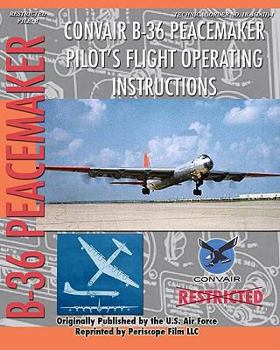 Paperback Convair B-36 Peacemaker Pilot's Flight Operating Instructions Book