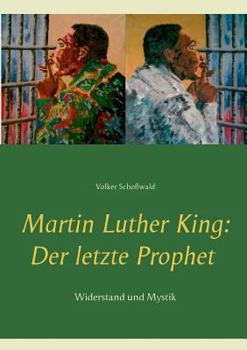 Paperback Martin Luther King: Der letzte Prophet: Widerstand und Mystik [German] Book
