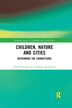 Paperback Children, Nature and Cities: Rethinking the Connections Book