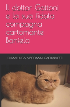 Paperback Il dottor Gattoni e la sua fidata compagna cartomante Banfela [Italian] Book