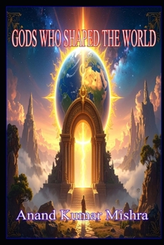 Paperback Gods Who Shaped the World Book