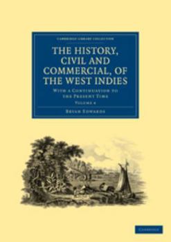 Electronics The History, Civil and Commercial, of the West Indies: Volume 4: With a Continuation to the Present Time Book