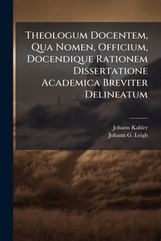 Paperback Theologum Docentem, Qua Nomen, Officium, Docendique Rationem Dissertatione Academica Breviter Delineatum Book