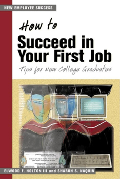 Paperback How to Succeed in Your First Job: Tips for College Graduates Book