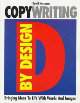 Paperback Copywriting by Design: Bringing Ideas to Life With Words and Images Book