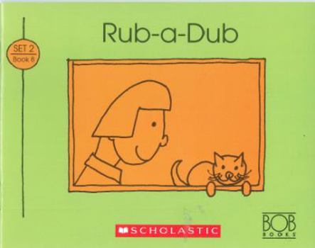 Rub-a-Dub (Bob books) - Book #8 of the Bob Books Set 2: Advancing Beginners