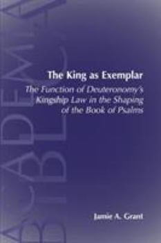 Paperback The King as Exemplar: The Function of Deuteronomy's Kingship Law in the Book
