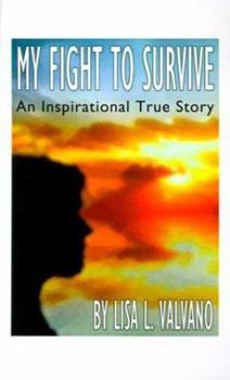 Paperback My Fight to Survive: An Inspirational True Story Book