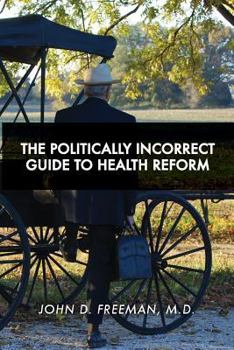 Paperback The Politically Incorrect Guide to Health Reform Book