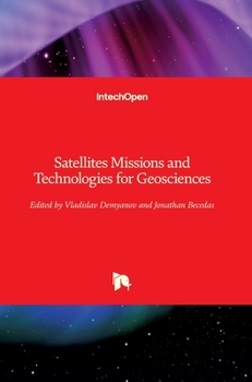 Hardcover Satellites Missions and Technologies for Geosciences Book