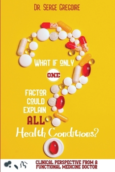 Paperback What if only one factor could explain all health conditions? Book