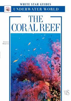 Paperback The Coral Reef: White Star Guides Underwater World Book