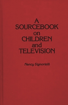 Hardcover A Sourcebook on Children and Television Book