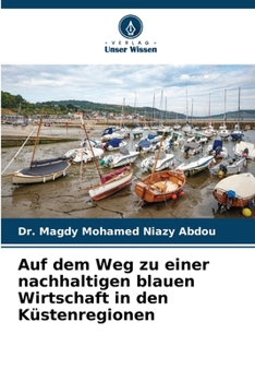 Auf dem Weg zu einer nachhaltigen blauen Wirtschaft in den Küstenregionen (German Edition)