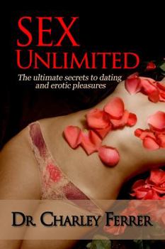 Paperback Sex Unlimited: The ultimate secrets to dating and erotic pleasures Book