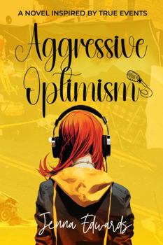 Paperback Aggressive Optimism: A Novel Inspired By True Events Book