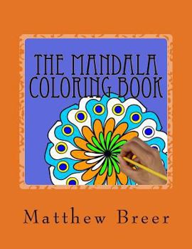 Paperback The Mandala Coloring Book: An adult coloring book, Inspired by Illustrations of spiritual and ritual symbols found in Hinduism and Buddhism of So Book