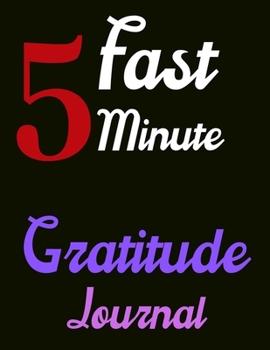 Fast 5 minute gratitude journal: A 52 Week Guide To Cultivate An Attitude Of Gratitude: Gratitude journal ... Find happiness & peach in 5 minute a day