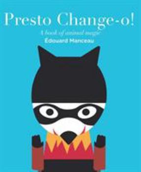 Board book Presto Change-O!: A Book of Animal Magic Book