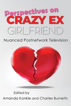 Paperback Perspectives on Crazy Ex-Girlfriend: Nuanced Postnetwork Television Book
