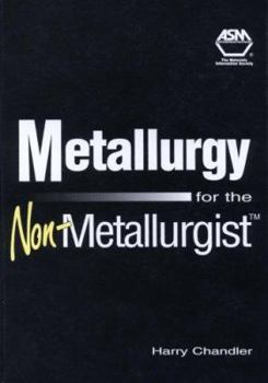 Hardcover Metallurgy for the Non-Metallurgist Book