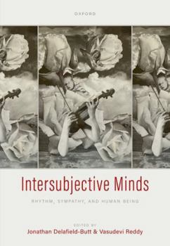 Hardcover Intersubjective Minds: Rhythm, Sympathy, and Human Being Book