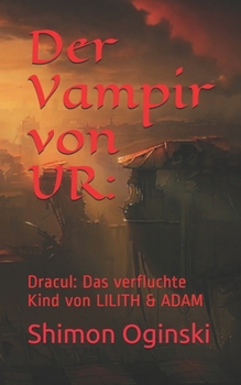 Paperback Der Vampir von UR: Dracul: Das verfluchte Kind von LILITH & ADAM [German] Book