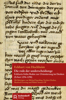 Die Rede der Underscheidunge : Eckharts Fr?he Reden Zur Orientierung Im Denken (Erfurt 1294-1298) MIT Beitr?gen Von Michael Egerding, Norbert Fischer, Manfred Gerwing und Walter Senner Op