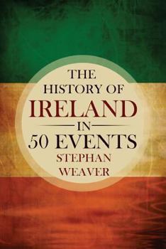 Paperback The History of Ireland in 50 Events Book