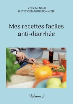 Paperback Mes recettes faciles anti-diarrhée: Volume 1. [French] Book