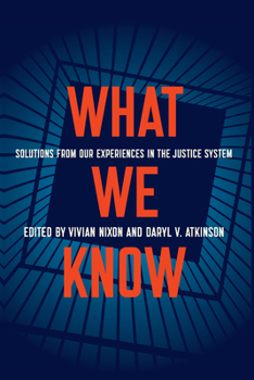 Hardcover What We Know: Solutions from Our Experiences in the Justice System Book