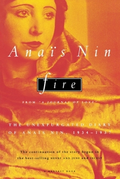 Paperback Fire: From "A Journal of Love" the Unexpurgated Diary of Anais Nin, 1934-1937 Book