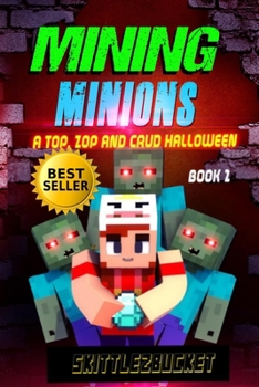 Paperback Mining Minions: A Top, Zop, and Crud Halloween! Book