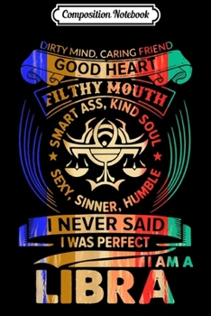 Composition Notebook: I Never Said I Was Perfect I Am a Libra  Journal/Notebook Blank Lined Ruled 6x9 100 Pages