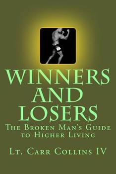 Paperback Winners and Losers: The Broken Man's Guide to Higher Living Book