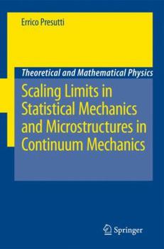 Hardcover Scaling Limits in Statistical Mechanics and Microstructures in Continuum Mechanics Book