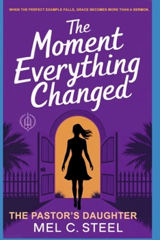 Paperback The Moment Everything Changed: The Pastor's Daughter Book