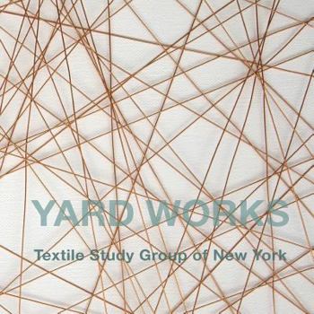 Paperback Yard Works: Textile Study Group of New York Book