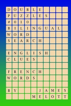 Paperback Double Puzzles #010 - Bilingual Word Search - English Clues - French Words [French] Book