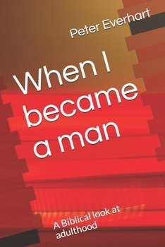 Paperback When I became a man: A Biblical look at adulthood Book
