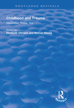 Paperback Childhood and Trauma: Separation, Abuse, War Book