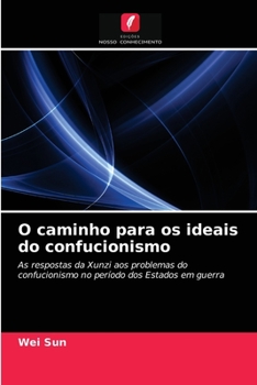 Paperback O caminho para os ideais do confucionismo [Portuguese] Book